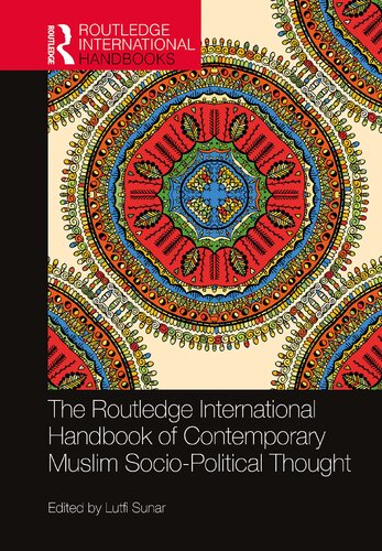 The Routledge International Handbook Of Contemporary Muslim Sociopolitical Thought Lutfi Sunar