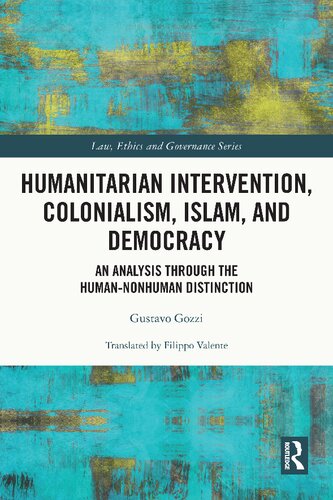 Humanitarian Intervention Colonialism Islam And Democracy An Analysis Through The Humannonhuman Distinction Gustavo Gozzi