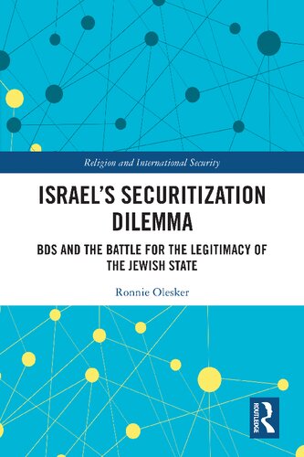 Israels Securitization Dilemma Bds And The Battle For The Legitimacy Of The Jewish State Ronnie Olesker