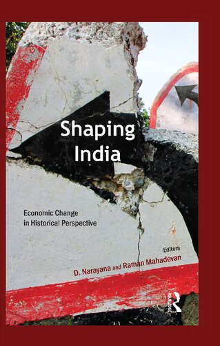 Shaping India Economic Change In Historical Perspective D Narayana