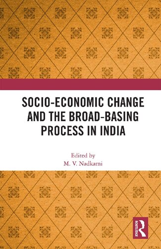 Socioeconomic Change And The Broadbasing Process In India M V Nadkarni