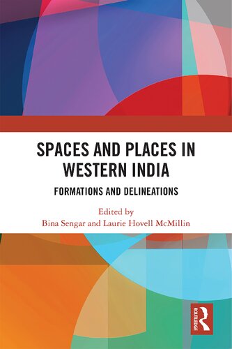 Spaces And Places In Western India Formations And Delineations Bina Sengar
