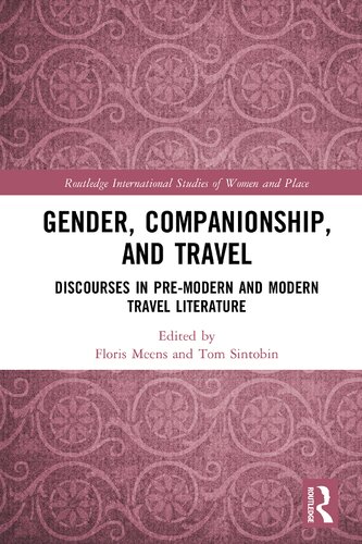 Gender Companionship And Travel Discourses In Premodern And Modern Travel Literature Floris Meens