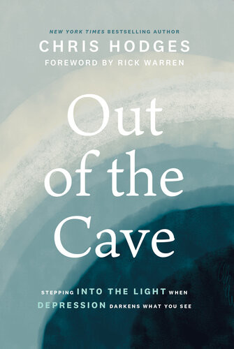 Out Of The Cave Stepping Into The Light When Depression Darkens What You See First Edition Chris Hodges