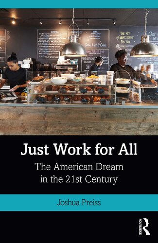 Just Work For All The American Dream In The 21st Century Joshua Preiss