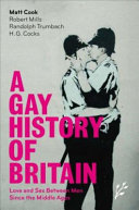 A Gay History Of Britain Love And Sex Between Men Since The Middle Ages Matt Cook Robert Mills Randolph Trumbach Harry Cocks