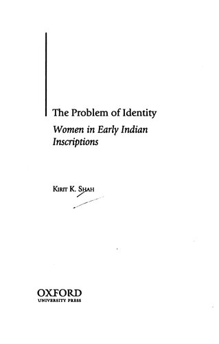 The Problem Of Identity Women In Early Indian Inscriptions Kirit K Shah