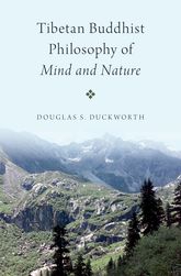 Tibetan Buddhist Philosophy Of Mind And Nature Douglas S Duckworth