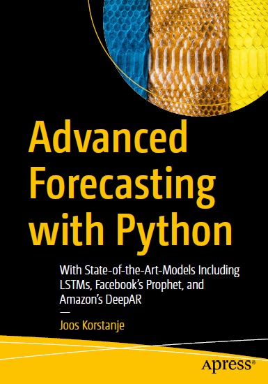 Advanced Forecasting With Python With Stateoftheartmodels Including Lstms Facebooks Prophet And Amazons Deepar 1st Edition Joos Korstanje