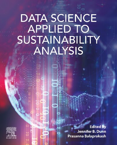 Data Science Applied To Sustainability Analysis Jennifer B Dunn Prasanna Balaprakash