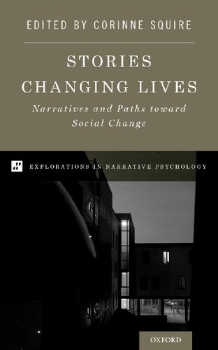 Stories Changing Lives Narratives And Paths Toward Social Change Corinne Squire