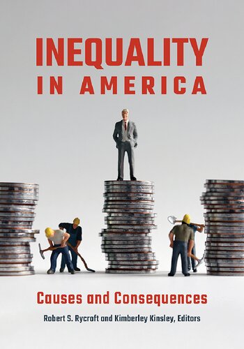 Inequality In America Causes And Consequences Robert S Rycroft Kimberley Kinsley