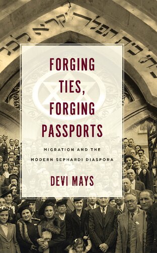 Forging Ties Forging Passports Migration And The Modern Sephardi Diaspora Devi Mays