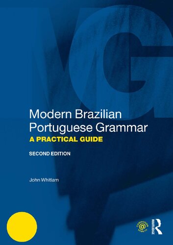Modern Brazilian Portuguese Grammar 2nd Ed A Practical Guide 2nd Edition John Whitlam