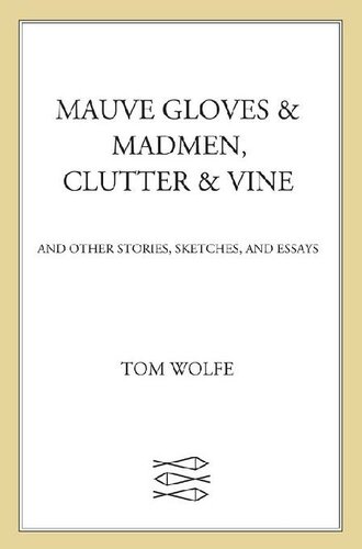 Mauve Gloves And Madmen Clutter Vine Tom Wolfe