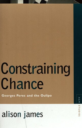 Constraining Chance Georges Perec And The Oulipo Alison James