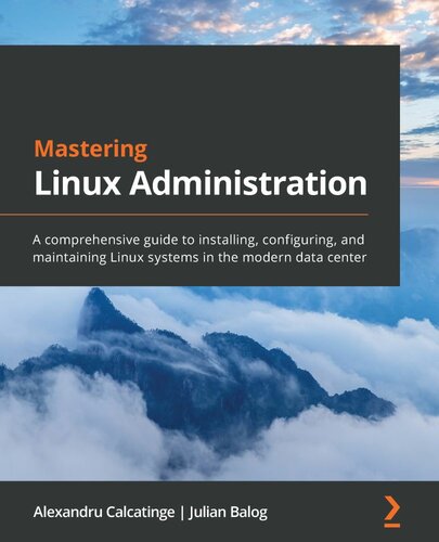 Mastering Linux Administration Alexandru Calcatinge Julian Balog