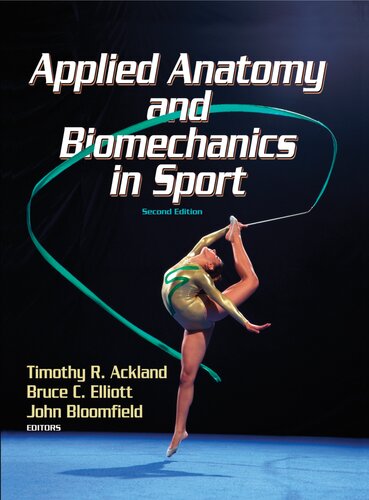 Applied Anatomy And Biomechanics In Sport 2nd Edition Timothy R Ackland