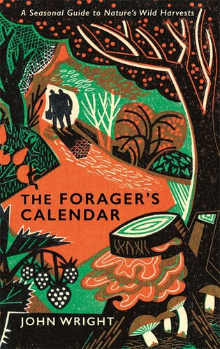 The Foragers Calendar A Seasonal Guide To Natures Wild Harvests Main John Wright