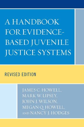 A Handbook For Evidencebased Juvenile Justice Systems Revised Edition 2nd Edition James C Howell