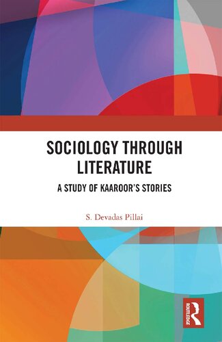 Sociology Through Literature A Study Of Kaaroors Stories 1st Edition S Devadas Pillai