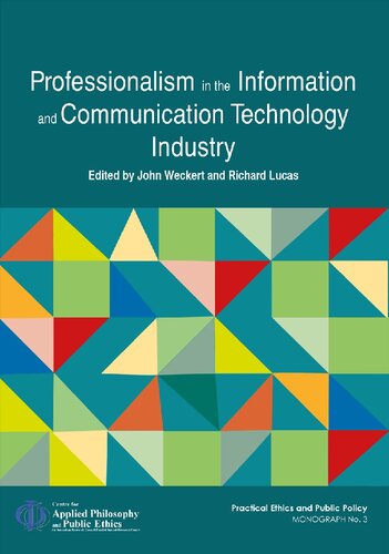 Professionalism In The Information And Communication Technology Industry John Weckert Richard Lucas