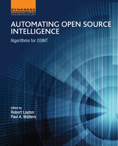 Automating Open Source Intelligence Algorithms For Osint 1st Edition Robert Layton