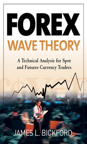 Forex Wave Theory A Technical Analysis For Spot And Futures Curency Traders A Technical Analysis For Spot And Futures Curency Traders James Bickford