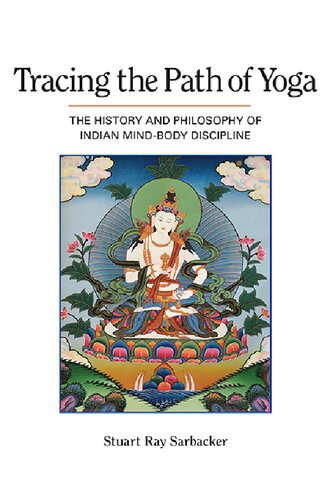 Tracing The Path Of Yoga The History And Philosophy Of Indian Mindbody Discipline Annotated Stuart Ray Sarbacker
