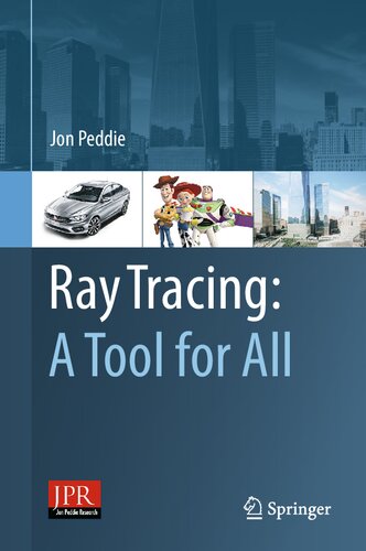 Ray Tracing A Tool For All 1st Ed 2019 Jon Peddie