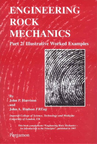 Engineering Rock Mechanics Part 2 Illustrative Worked Examples 1st Edition John P Harrison Editor