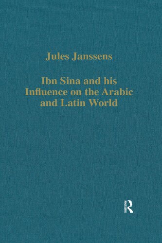 Ibn Sina And His Influence On The Arabic And Latin World Variorum Collected Studies 1st Edition Jules Janssens