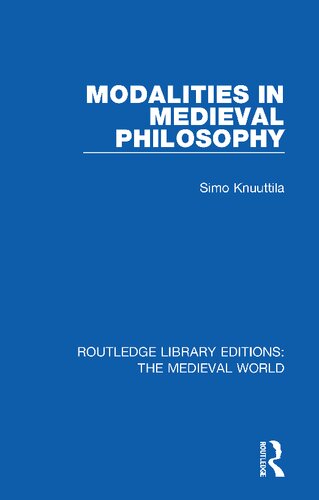 Modalities In Medieval Philosophy 1st Edition Simo Knuuttila
