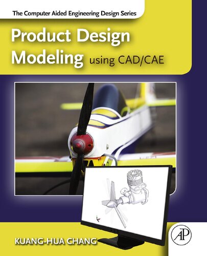 Product Design Modeling Using Cadcae The Computer Aided Engineering Design Series 1st Edition Kuanghua Chang