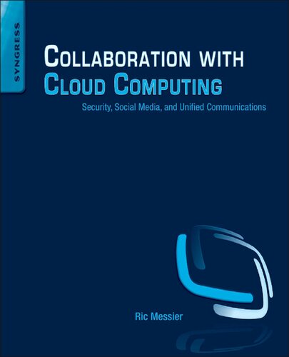 Collaboration With Cloud Computing Security Social Media And Unified Communications 1st Edition Ric Messier