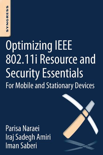 Optimizing Ieee 80211i Resource And Security Essentials For Mobile And Stationary Devices Iman Saberi Parisa Naraei Iraj Sadegh Amiri James Yu Editor