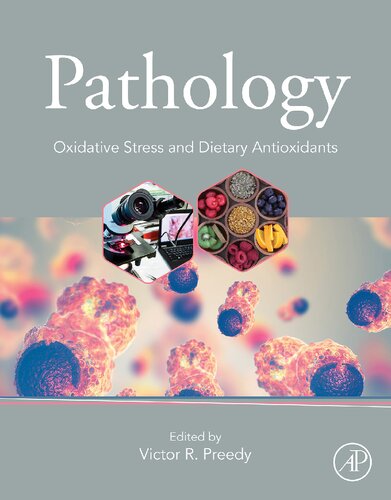 Pathology Oxidative Stress And Dietary Antioxidants 1st Edition Victor R Preedy Editor