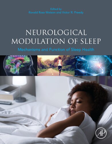 Neurological Modulation Of Sleep Mechanisms And Function Of Sleep Health 1st Edition Ronald Ross Watson Editor
