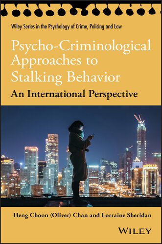 Psychocriminological Approaches To Stalking Behavior An International Perspective Heng Choon Oliver Chan
