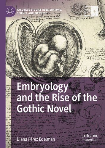 Embryology And The Rise Of The Gothic Novel Diana Prez Edelman