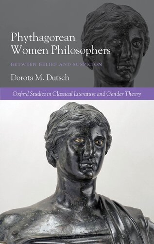 Pythagorean Women Philosophers Between Belief And Suspicion Dorota M Dutsch