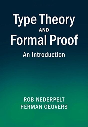 Type Theory And Formal Proof An Introduction Professor Rob Nederpelt
