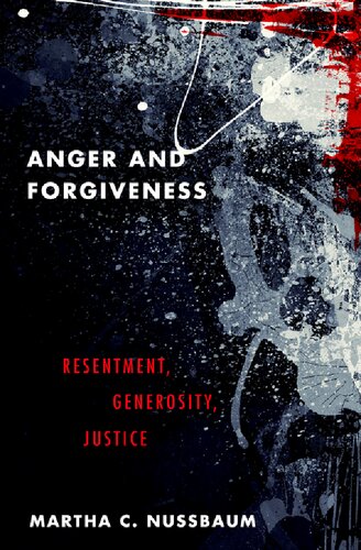 Anger And Forgiveness Resentment Generosity Justice Martha C Nussbaum