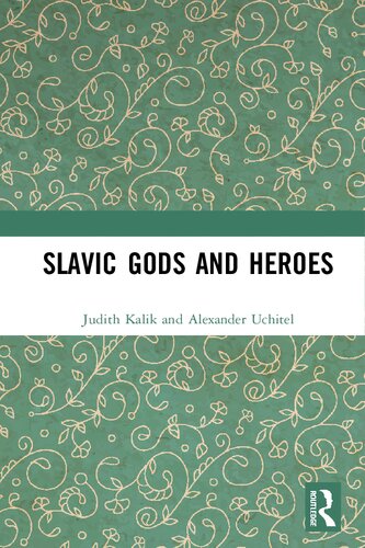 Slavic Gods And Heroes 1st Edition Judith Kalik Alexander Uchitel