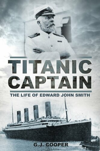 Titanic Captain The Life Of Edward John Smith Gary Cooper