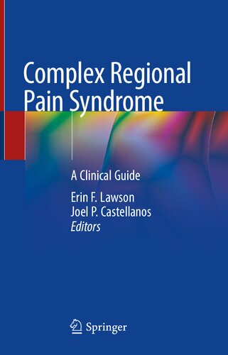 Complex Regional Pain Syndrome A Clinical Guide Erin F Lawson