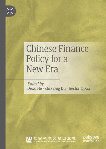 Chinese Finance Policy For A New Era Dexu He Zhixiong Du Jiechang Xia