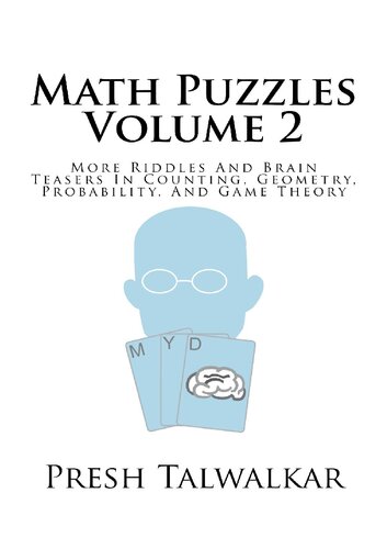 Math Puzzles Volume 2 More Riddles And Brain Teasers In Counting Geometry Probability And Game Theory Presh Talwalkar