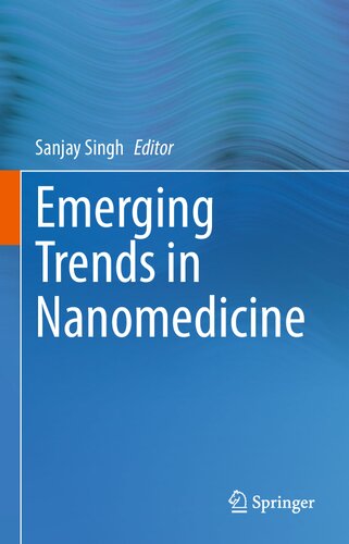 Emerging Trends In Nanomedicine 1st Edition Sanjay Singh Editor