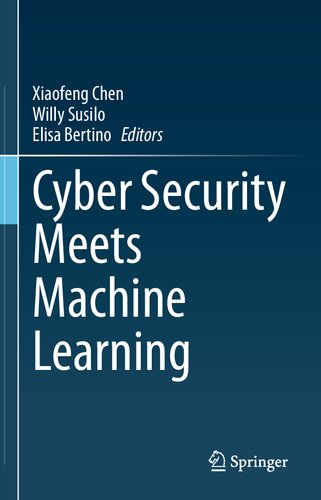 Cyber Security Meets Machine Learning Xiaofeng Chen Willy Susilo